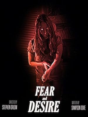 Fear and Desire